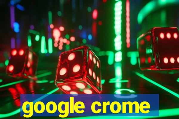 google crome